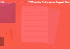What Is Payroll Processing? When to Outsource Payroll Services