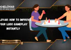 Kheloyar: How to Improve Your Ludo Gameplay Instantly