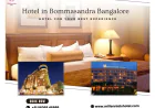 Hotel in bommasandra bangalore