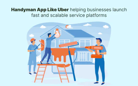 Handyman App Like Uber Helping Businesses Launch Fast and Scalable Service Platforms