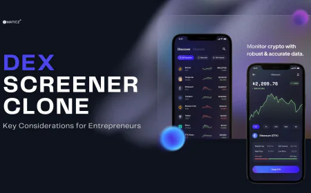 DEX Screener Clone Script: Key Considerations for Entrepreneurs