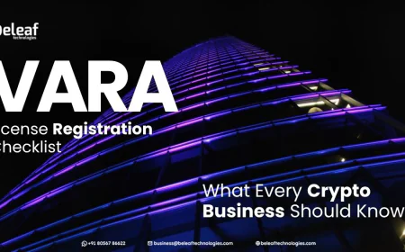 VARA License Registration Checklist: What Every Crypto Business Should Know