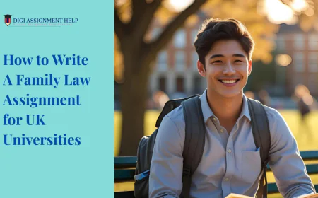 How to Write a Family Law Assignment for UK Universities