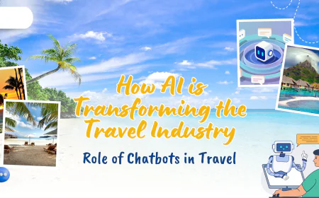 Role of Chatbots in Travel: How AI is Transforming the Travel Industry