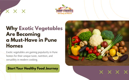 Why Exotic Vegetables Are Growing in Demand in Pune