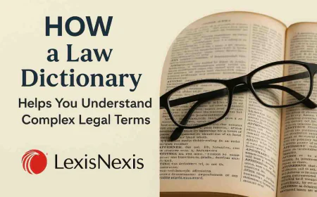 How a Law Dictionary Helps You Understand Complex Legal Terms