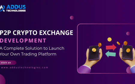 P2P Crypto Exchange Development: A Complete Solution to Launch Your Own Trading Platform