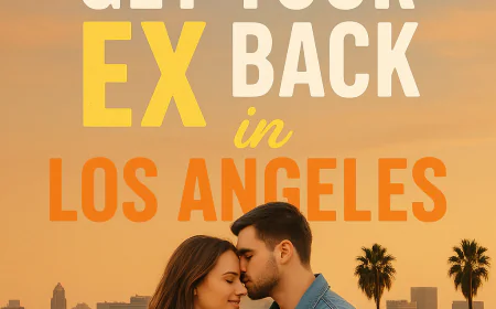 Rekindle Lost Love: How to Get Your Ex Back in Los Angeles