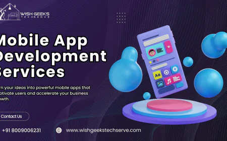 Top Mobile App Development Services Designed to Transform Your Business Digitally - Wish Geeks Techserve
