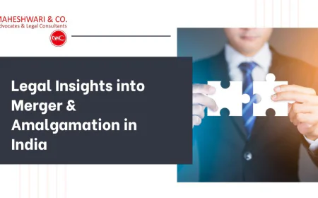 Merger & Amalgamation in India: Legal framework and complexities