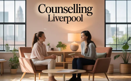 Professional Counselling in Liverpool for Mental and Emotional Well-Being