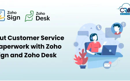 How Zoho Sign and Zoho Desk Help You Cut Customer Service Paperwork