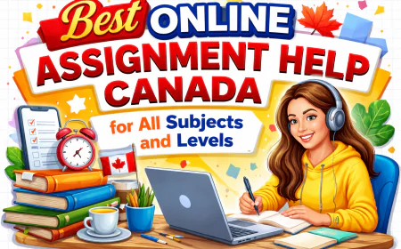 Best Online Assignment Help Canada for All Subjects and Levels