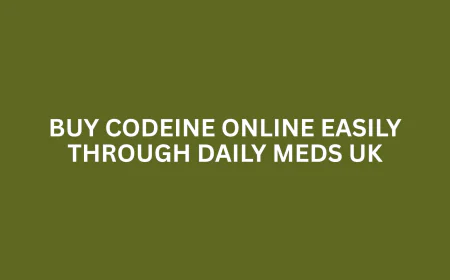 BUY CODEINE ONLINE EASILY THROUGH DAILY MEDS UK