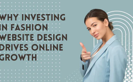 Why Investing in Fashion Website Design Drives Online Growth