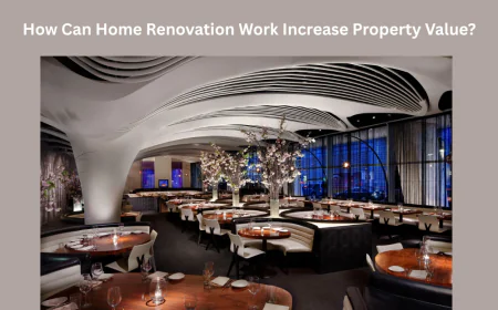 How Can Home Renovation Work Increase Property Value?
