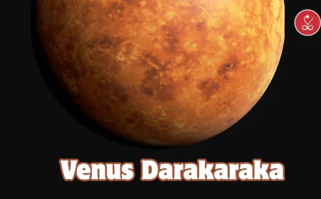 Venus Darakaraka: Love, Marriage & Spouse Traits in Vedic Astrology