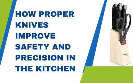 How Proper Knives Improve Safety and Precision in the Kitchen