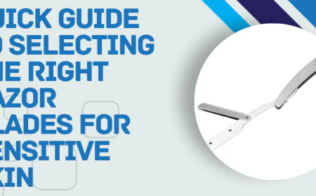 Quick Guide to Selecting the Right Razor Blades for Sensitive Skin