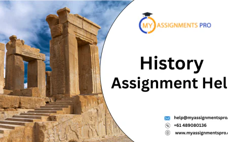 History Assignment Help: Expert Guidance for Accurate and Well-Researched Submissions
