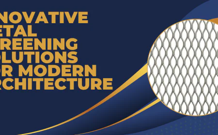 Innovative Metal Screening Solutions for Modern Architecture
