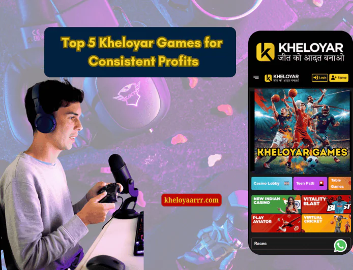 Top 5 Kheloyar Games for Consistent Profits