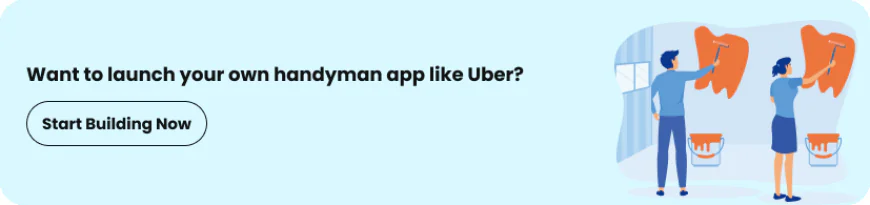 Handyman App Like Uber Helping Businesses Launch Fast and Scalable Service Platforms