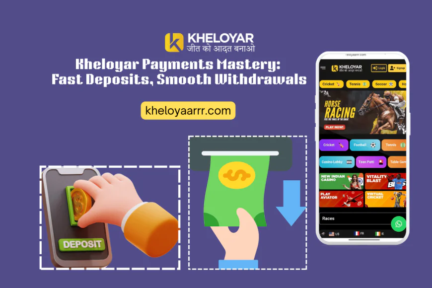 Kheloyar Payments Mastery: Fast Deposits, Smooth Withdrawals