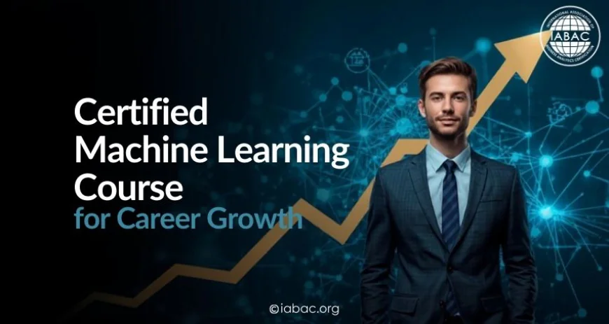 Certified Machine Learning Course for Career Growth | IABAC