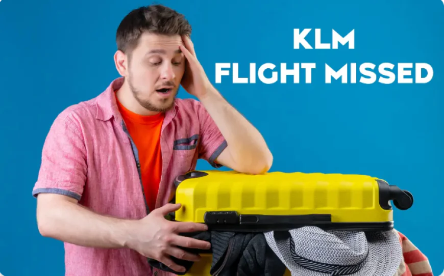 Understanding KLM Airlines Missed Flight Guidelines  | +1-855-546-5011
