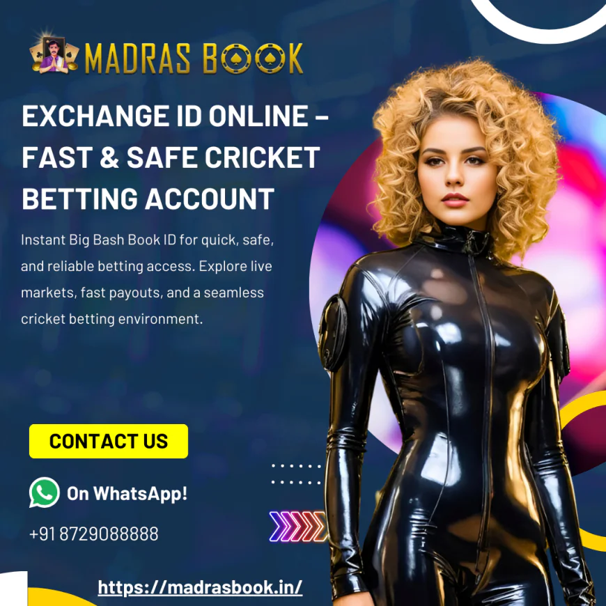 Exchange ID Online – Fast & Safe Cricket Betting Account | Madrasbook