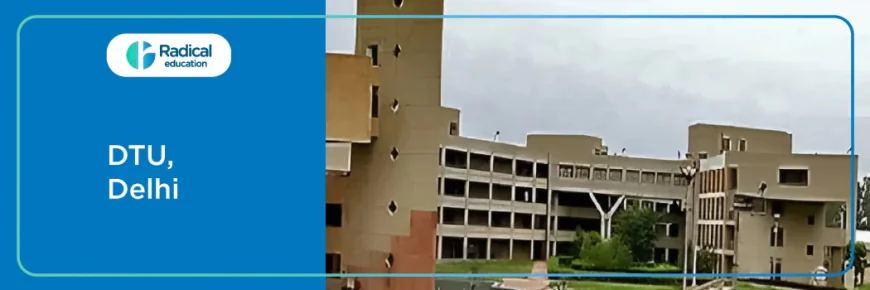 Direct Admission in DTU (Delhi Technological University): A Comprehensive Guide to the Pathways and Process