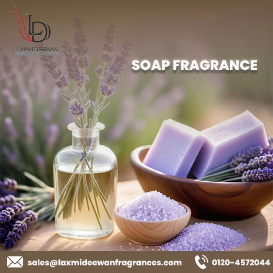 Best soap Fragrance Manufacturer for Custom Scent Creations