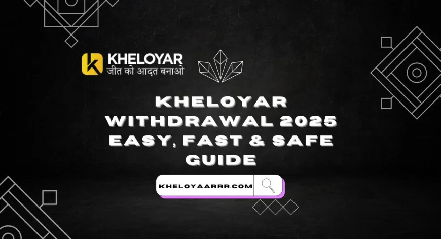 Kheloyar Withdrawal 2025: Easy, Fast & Safe Guide