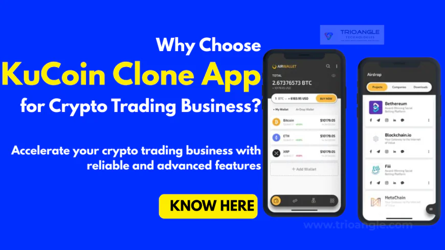 Why Choose KuCoin Clone App for Cryptocurrency Trading Business?