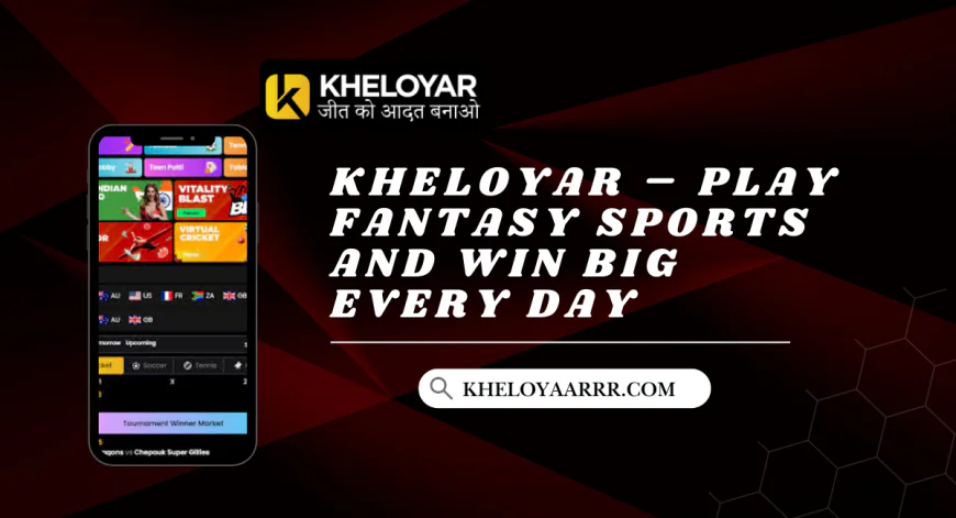 Kheloyar – Play Fantasy Sports and Win Big Every Day
