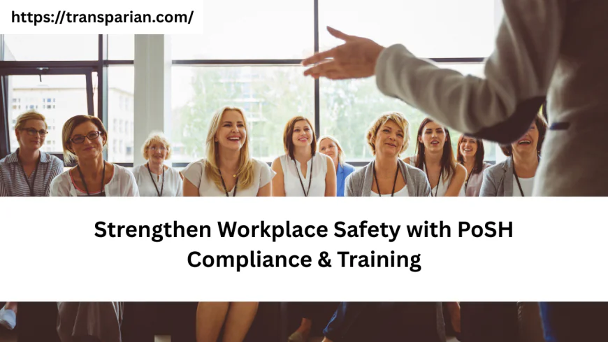 Strengthen Workplace Safety with PoSH Compliance & Training