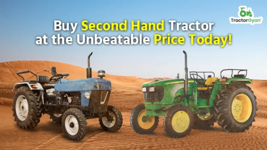 Best Deals on Second Hand Tractors: Tractor Gyan