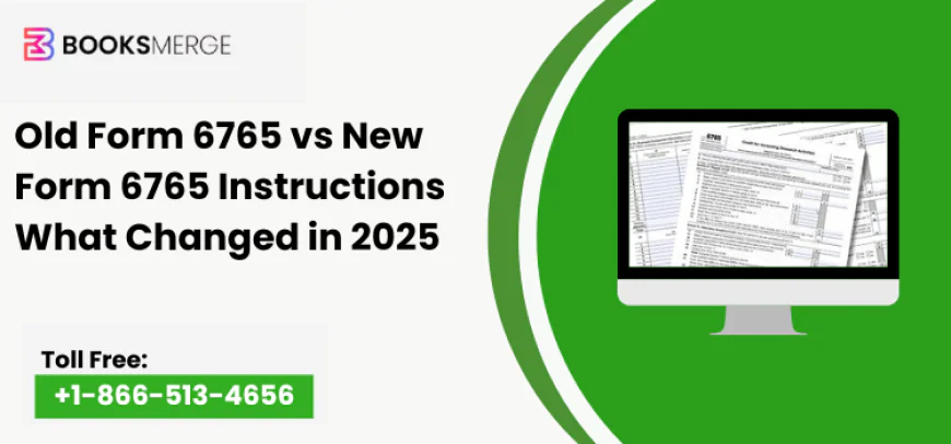 Old Form 6765 vs New Form 6765 Instructions What Changed in 2025