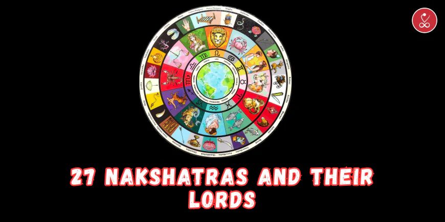 27 Nakshatras and Their Lords – Complete Guide to Vedic Astrology Stars