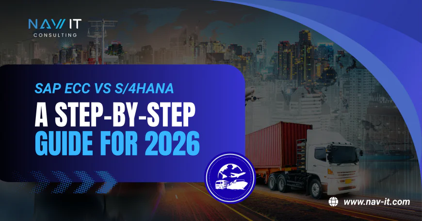 SAP ECC vs S/4HANA: A Practical Step-by-Step Guide for 2026
