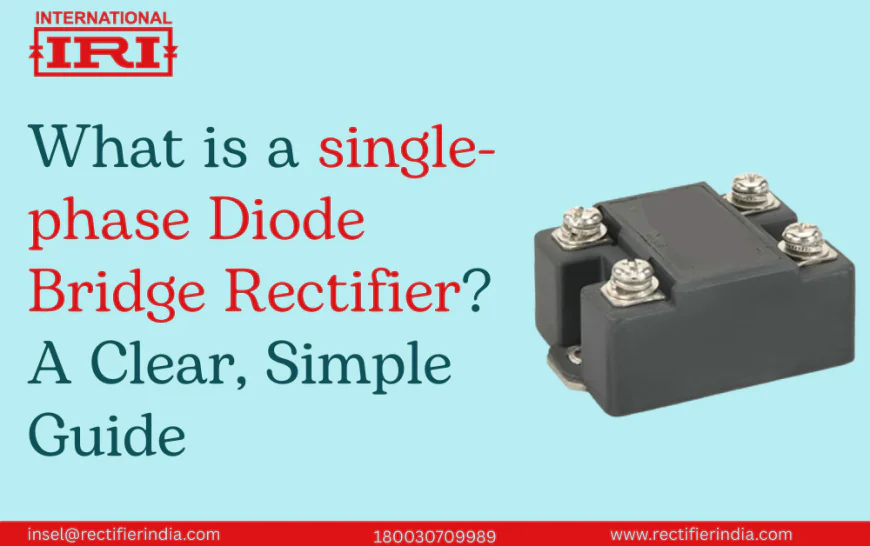 What is a single-phase Diode Bridge Rectifier? A Clear, Simple Guide