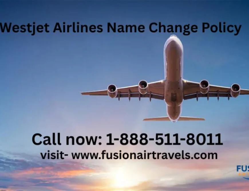 Instant Name Correction on WestJet Reservations – 1-888-511-8011