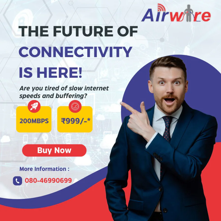 Best Broadband Plans in Bangalore for Airwire – Fast, Reliable & Affordable Internet for Every Home