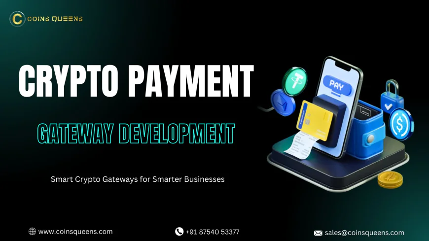 Reinventing Digital Payments: Inside the Next-Gen Crypto Payment Gateway Development Revolution