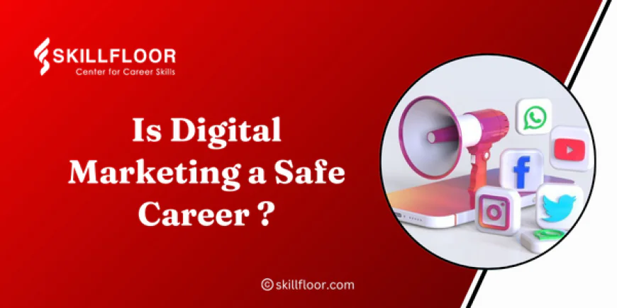 Is Digital Marketing a Safe Career Choice for the Next 10 Years?