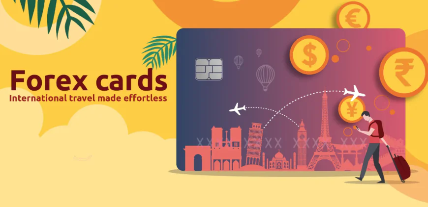 Why a Multi-Currency Forex Card Is Ideal for Global Travellers?