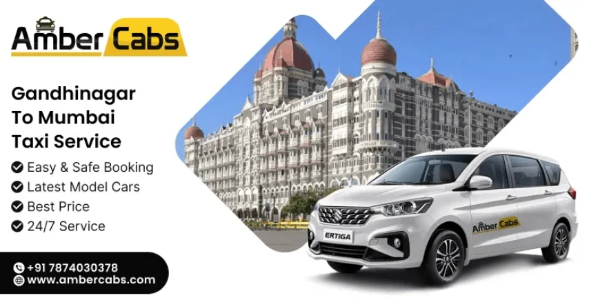 How Gandhinagar to Mumbai Taxi Service Makes Long-Distance Travel Easy?