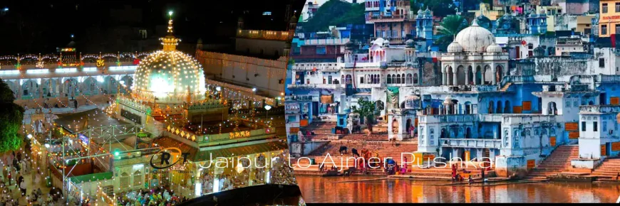 Ajmer Pushkar Tour Package – Book Spiritual Trip from Jaipur