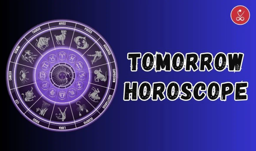 Tomorrow Horoscope, Astrology Predictions